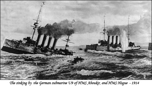 The sinking by the German Submarine U9 of HMS Aboukir and HMS Hogue - 1914